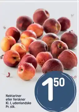 REMA 1000 Nektariner eller ferskner Kl. I, udenlandske. Pr. stk., DKK 1.5 tilbud