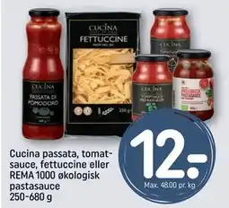 REMA 1000 Cucina passata, tomatsauce, fettuccine eller REMA 1000 økologisk pastasauce 250-680 g, DKK 12 tilbud