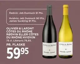 MENY OLIVIER & LAFONT CÔTES DU RHÔNE RØDVIN ELLER CÔTES DU RHÔNE HVIDVIN, DKK 59.95 tilbud