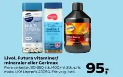 Kvickly Livol, futura vitaminer/ mineraler eller gerimax tilbud