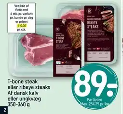 REMA 1000 T-bone steak eller ribeye steaks Af dansk kalv eller ungkvæg 350-360 g, DKK 89 tilbud