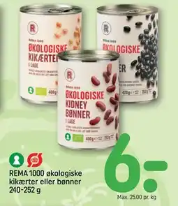 REMA 1000 REMA 1000 økologiske kikærter eller bønner 240-252 g, DKK 6 tilbud