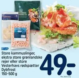 REMA 1000 Store kammuslinger, ekstra store grønlandske rejer eller store Vesterhavs rødspætter, DKK 49 tilbud