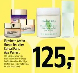 Føtex Elizabeth Arden Green Tea eller L’oreal Paris Age Perfect, DKK 125 tilbud