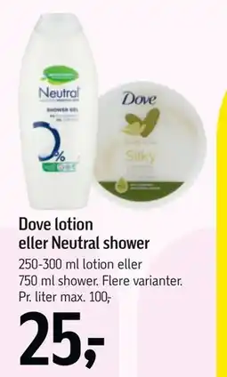 Føtex Dove lotion eller Neutral shower, DKK 25 tilbud