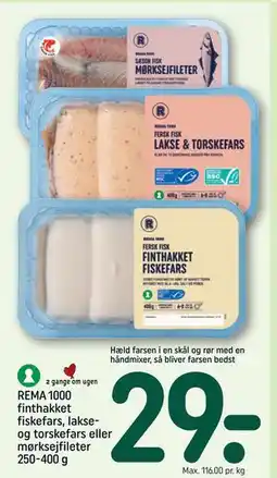 REMA 1000 REMA 1000 finthakket fiskefars, lakse- og torskefars eller mørksejfileter 250-400 g, DKK 29 tilbud