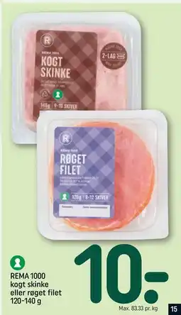 REMA 1000 REMA 1000 kogt skinke eller røget filet 120-140 g, DKK 10 tilbud