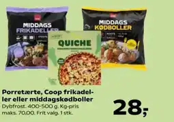 Kvickly Porretærte, Coop frikadel- ler eller middagskødboller tilbud