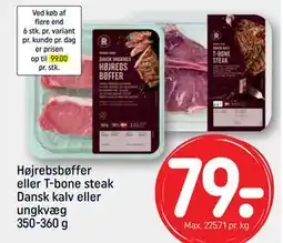 REMA 1000 Højrebsbøffer eller T-bone steak Dansk kalv eller ungkvæg 350-360 g, DKK 79 tilbud