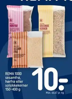 REMA 1000 REMA 1000 sesamfrø, hørfrø eller solsikkekerner 150-400 g, DKK 10 tilbud