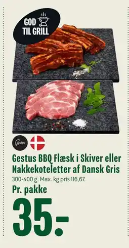 Min Købmand Gestus BBQ Flæsk i Skiver eller Nakkekoteletter af Dansk Gris, DKK 35 tilbud
