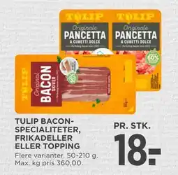 MENY TULIP BACONSPECIALITETER, FRIKADELLER ELLER TOPPING, DKK 18 tilbud