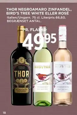MENY THOR NEGROAMARO ZINFANDEL, BIRD’S TREE WHITE ELLER ROSÉ, DKK 49.95 tilbud