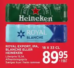 MENY ROYAL EXPORT, IPA, BLANCHE ELLER HEINEKEN, DKK 89.95 tilbud