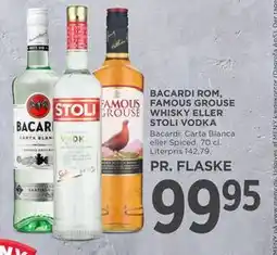 MENY BACARDI ROM, FAMOUS GROUSE WHISKY ELLER STOLI VODKA, DKK 99.95 tilbud