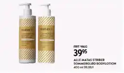 Matas ALLE MATAS STRIBER SOMMERGLØD BODYLOTION tilbud
