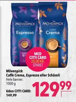 Citti Mövenpick Caffè Crema, Espresso eller Schümli, DKK 149.99, Medlemspris tilbud