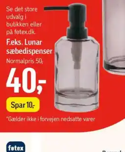 Føtex På føtex.dk. f.eks. lunar sæbedispenser normalpris 50, tilbud