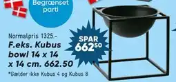 Bilka Kubus bowl, DKK 662.5 tilbud