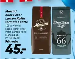 Bilka Merrild eller Peter Larsen Kaffe formalet kaffe, DKK 45 tilbud