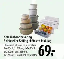 Føtex Køleskabsopbevaring 5 dele eller Salling skålesæt inkl. låg, DKK 69 tilbud