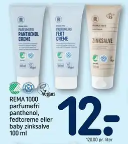 REMA 1000 REMA 1000 parfumefri panthenol, fedtcreme eller baby zinksalve 100 ml, DKK 12 tilbud