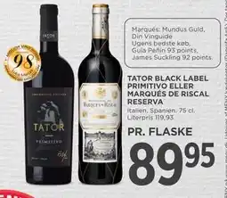 MENY TATOR BLACK LABEL PRIMITIVO ELLER MARQUÉS DE RISCAL RESERVA, DKK 89.95 tilbud