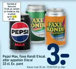 REMA 1000 Pepsi Max, Faxe Kondi 0 kcal. eller appelsin O kcal tilbud