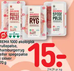 REMA 1000 REMA 1000 økologisk rullepølse, hamburgerryg eller spegepølse i skiver tilbud