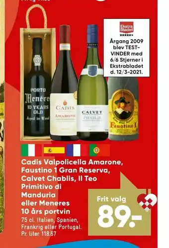 Bilka Cadis Valpolicella Amarone, Faustino 1 Gran Reserva, Calvet Chablis, Il Teo Primitivo di Manduria eller Meneres 10 års portvi tilbud