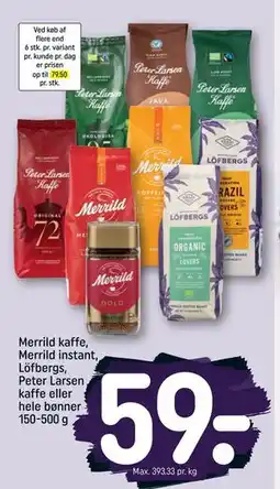 REMA 1000 Merrild kaffe, Merrild instant, Löfbergs, Peter Larsen kaffe eller hele bønner 150-500 g, DKK 59 tilbud