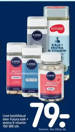 REMA 1000 Livol kosttilskud eller Futura kalk + ekstra D vitamin 150-300 stk., DKK 79 tilbud