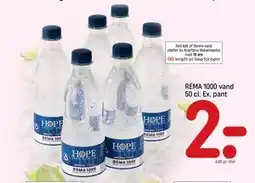 REMA 1000 REMA 1000 vand 50 cl. Ex. pant, DKK 2 tilbud
