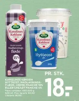 MENY KAROLINES KØKKEN HYTTEOST, MADLAVNINGSFLØDE, CREME FRAICHE 18% ELLER CHEASY FRAICHE 5%, DKK 18 tilbud