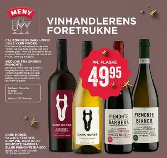 MENY Dark horse, falling feather, ruby zin, økologisk piemonte barbera eller piemonte bianco tilbud