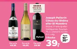 Kvickly Joseph Pellerin Côtes-du-Rhône eller El Maestro tilbud