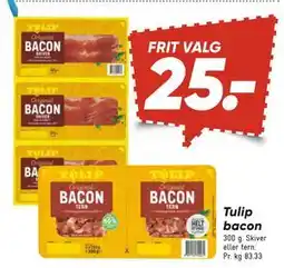Bilka Tulip bacon, DKK 25 tilbud