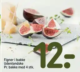 REMA 1000 Figner i bakke Udenlandske Pr. bakke med 4 stk., DKK 12 tilbud