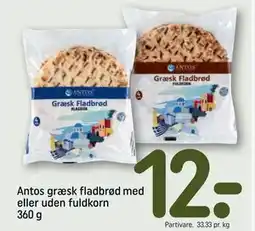 REMA 1000 Antos græsk fladbrød med eller uden fuldkorn 360 g, DKK 12 tilbud