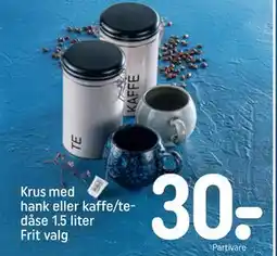 REMA 1000 Krus med hank eller kaffe/tedåse 1.5 liter Frit valg, DKK 30 tilbud