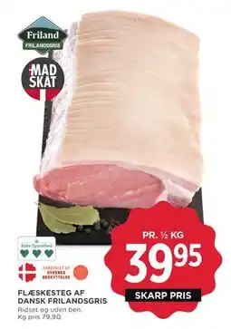 MENY FLÆSKESTEG AF DANSK FRILANDSGRIS, DKK 39.95 tilbud