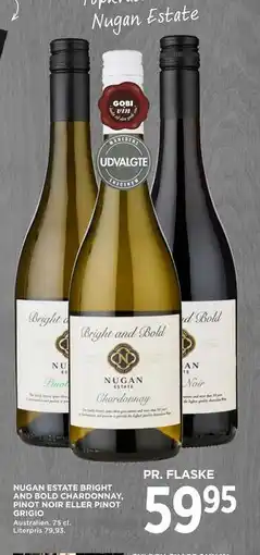 MENY NUGAN ESTATE BRIGHT AND BOLD CHARDONNAY, PINOT NOIR ELLER PINOT GRIGIO, DKK 59.95 tilbud