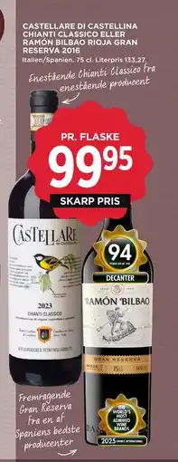 MENY CASTELLARE DI CASTELLINA CHIANTI CLASSICO ELLER RAMÓN BILBAO RIOJA GRAN RESERVA 2016, DKK 99.95 tilbud