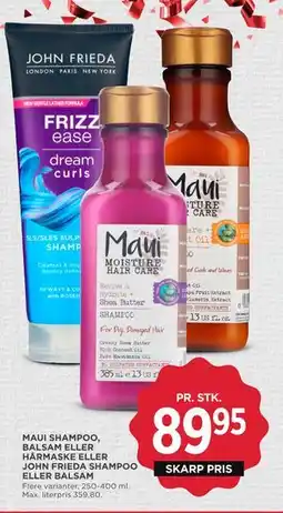MENY MAUI SHAMPOO, BALSAM ELLER HÅRMASKE ELLER JOHN FRIEDA SHAMPOO ELLER BALSAM, DKK 89.95 tilbud