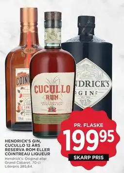 MENY HENDRICK’S GIN, CUCULLO 12 ÅRS RESERVA ROM ELLER COINTREAU LIQUEUR, DKK 199.95 tilbud