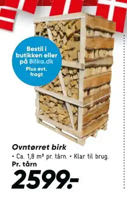 Bilka Ovntørret birk, DKK 2599 tilbud