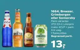 Kvickly 1664, Breezer, Grimbergen eller Somersby Flere varianter. tilbud