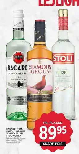 MENY BACARDI ROM, FAMOUS GROUSE WHISKY ELLER STOLI VODKA, DKK 89.95 tilbud