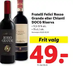 Lidl Fratelli Felici Rosso Grande eller Chianti DOCG Riserva tilbud