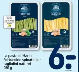 REMA 1000 La pasta di Maria Fettuccine spinat eller tagliolini naturel 250 g, DKK 6 tilbud